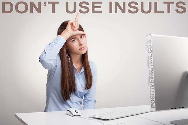 Why Using Insults Is Stupid And You Should Disagree
